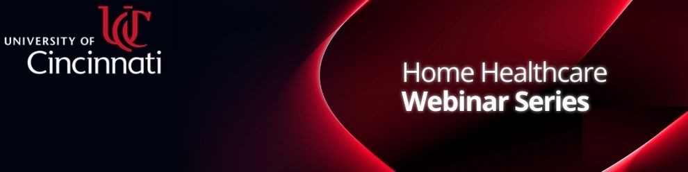 University of Cincinnati Home Healthcare Webinar Series Banner